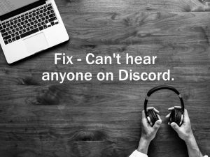Why I Can't Hear Anyone on discord