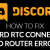 Fixing the Discord no route issue and RTC connecting Error 2021