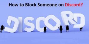 How to Block or Unblock Someone on Discord without Knowing them