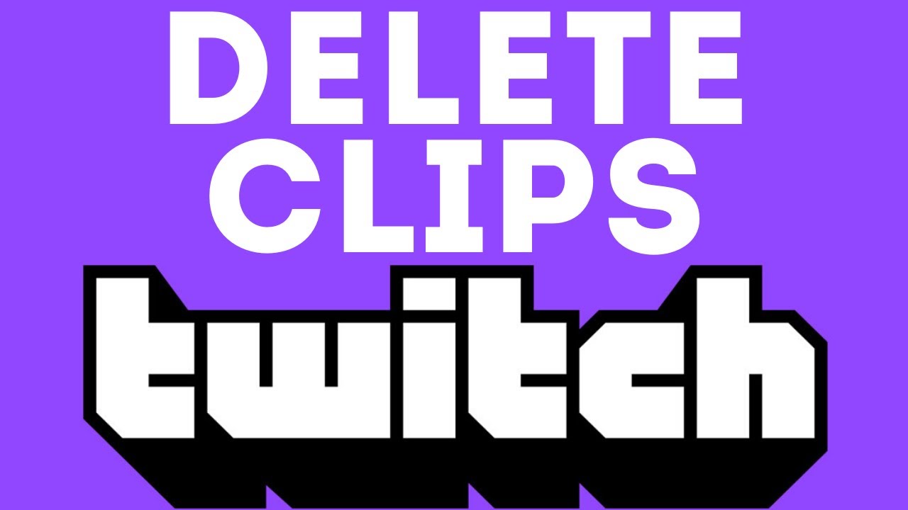 How do I remove clips of my twitch channel