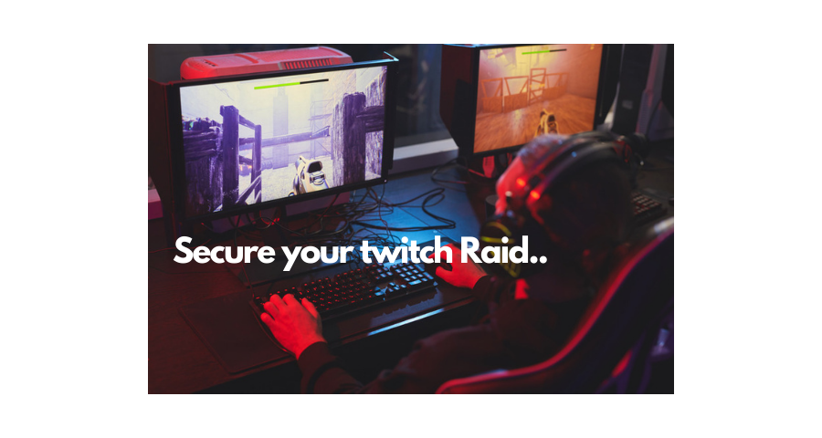 How to secure twitch raid