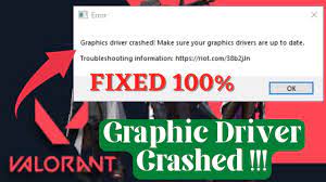 Valorant Graphics Driver Crashed Error
