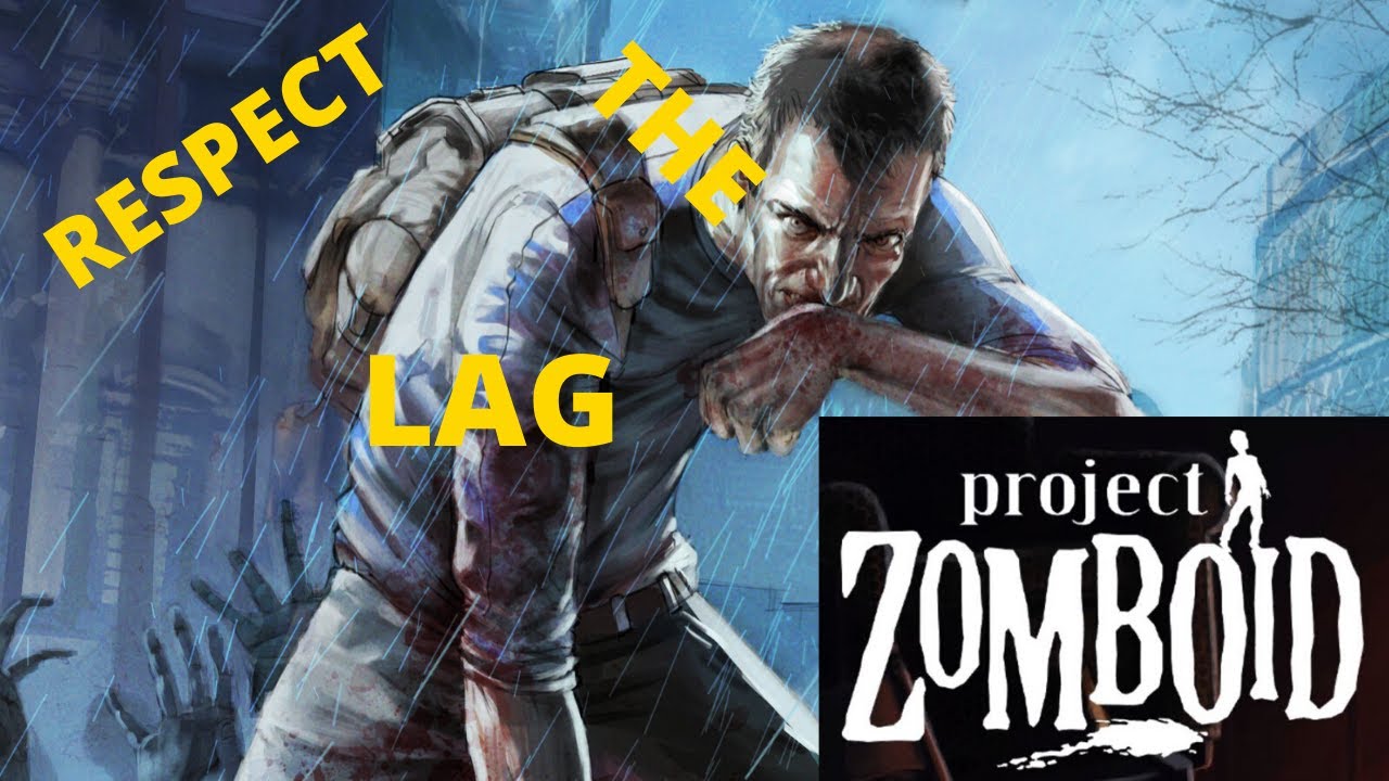 Project Zomboid Stuttering and Lags Badly