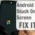 How to fix an Android that’s stuck and won’t boot past its logo