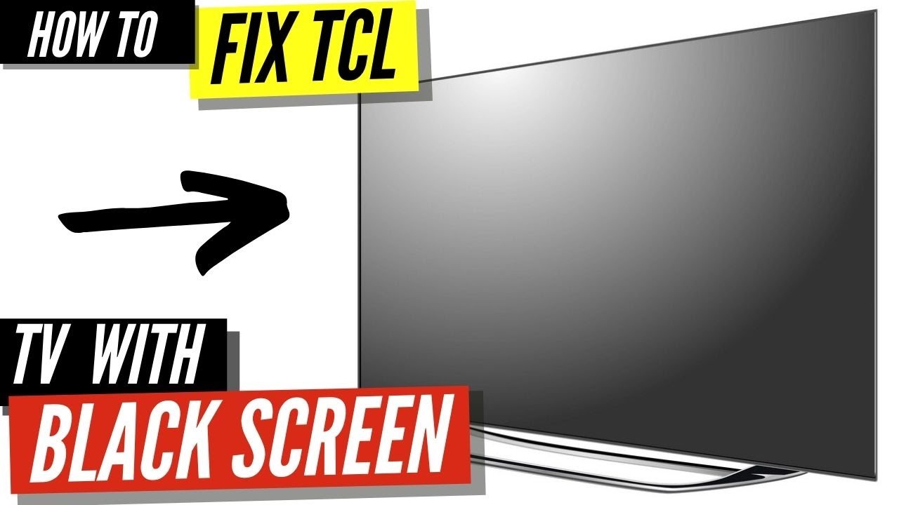 TCL Smart TV Black Screen Problem