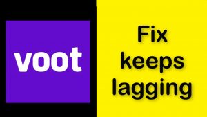 Voot Keeps Buffering Always