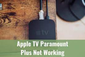 Paramount+ Not Working With Apple TV