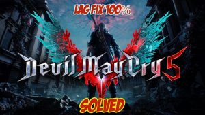 Devil May Cry 5 Stuttering
